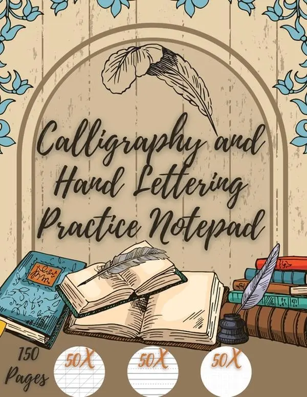 Calligraphy and Hand Lettering Practice: Beginner Practice - 150 Pages with Slanted Angle - Alphabet Practice Sheet - Dot Grid by Millie Zoes (Paperback)