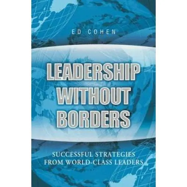 USED Book - Leadership Without Borders: Successful Strategies from World-Class Leaders by Ed Cohen (Paperback) - english