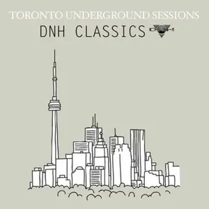 Various Artists - Toronto Underground Sessions / DNH Classics  [COMPACT DISC - CD]