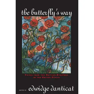 USED-The Butterfly's Way: Voices from the Haitian Dyaspora in the United States by Danticat, Edwidge (Paperback)
