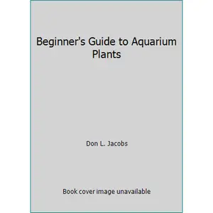 USED-Beginner's Guide to Aquarium Plants by Don L. Jacobs (Hardcover)