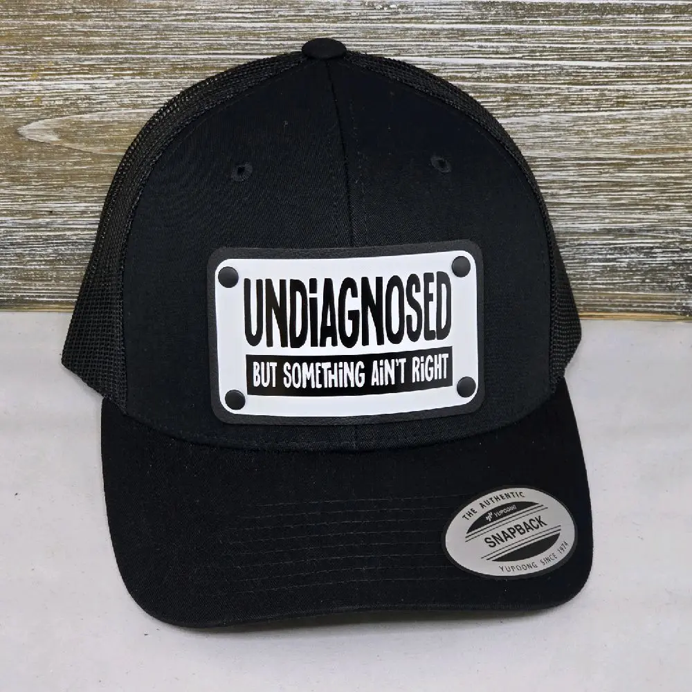 Undiagnosed But Something Aint Right Leather Aluminum Patch Snapback Hat