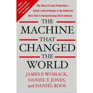 MACHINE THAT CHANGED THE WORLD: THE STORY OF LEAN PRODUCTION-- TOYOTA'S SECRET WEAPON IN THE GLOBAL CAR WARS THA [Tradepaper]