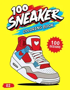 100 Sneaker Coloring Book: Fun 100 Kicks Designs for Kids & Teens (Ages 6-18) to Color, Customize, and Enjoy!, Paperback