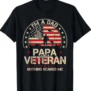 I'm A Dad Papa And A Veteran Nothing Scares Me Men Dad Papa T-shirt