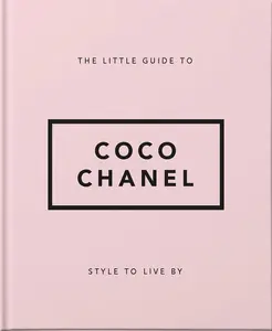 USED-The Little Guide to Coco Chanel: Style to Live by by Oh (Hardcover)