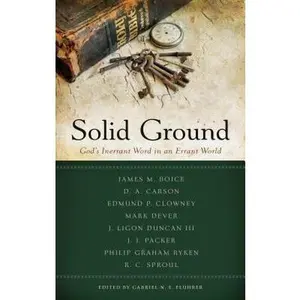 USED-Solid Ground: The Inerrant Word of God in an Errant World by Gabriel N. E. Fluhrer (Paperback)