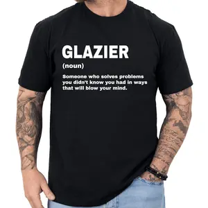 Glazier Definition T-Shirt Funny Glazier Gifts Profession Shirt Men & Women