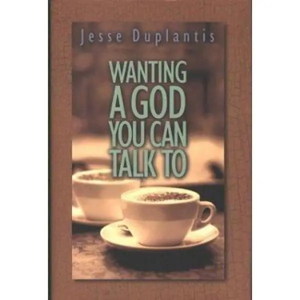 USED Book - Wanting a God You Can Talk to by Jesse Duplantis (Hardcover) - english