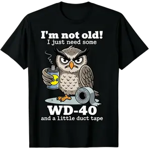 Owl I'm Not Old I Just Need Some T-Shirt,Funny Shirts, Basic T Shirt, Oversized T Shirt, Unisex T Shirt, Summer T Shirt