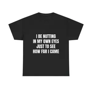 Men's Short-Sleeve Casual Top - Breathable T-Shirt with "I Be Nutting In My Own Eyes Just To See How Far I Came" Print, Dedicated Self-Motivated Committed Theme
