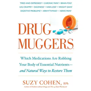 USED-Drug Muggers: Which Medications Are Robbing Your Body of Essential Nutrients--And Natural Waysto Restore Them by Cohen, Suzy (Paperback)