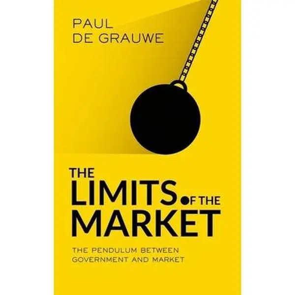 USED-The Limits of the Market: The Pendulum Between Government and Market by de Grauwe, Paul (Hardcover)