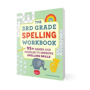 The 3rd Grade Spelling Workbook – Summer Learning Spelling Practice with Fun Games & Puzzles