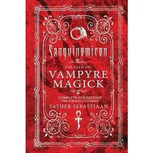Sanguinomicon: The Path of Vampyre Magick -- Father Sebastiaan - Paperback