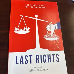 Last Rights: The Fight to Save the 7th Amendment