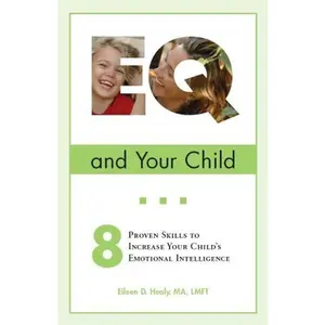 USED-EQ and Your Child: 8 Proven Skills To Increase Your Child's Emotional Intelligence by Eileen D. Healy (Paperback)