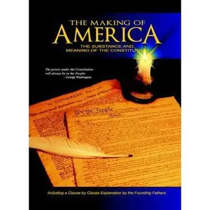 USED-The Making of America: The Substance and Meaning of the Constitution by Skousen, W. Cleon (Hardcover)