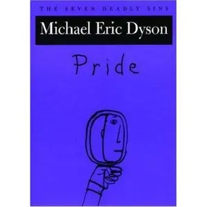 USED-Pride: The Seven Deadly Sins (New York Public Library Lectures in Humanities) by Michael Eric Dyson (Paperback)