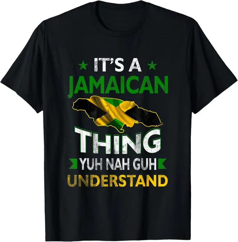 Jamaica Flag T-Shirt Yuh Nah Guh Understand Its a Jamaican Thing Casual Summer Man Menswear
