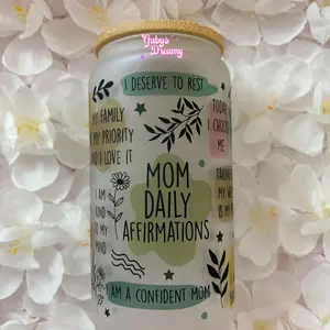 Mom Daily Affirmations Glass Cup