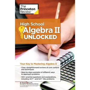 USED-High School Algebra II Unlocked: Your Key to Mastering Algebra II by The Princeton Review (Paperback)