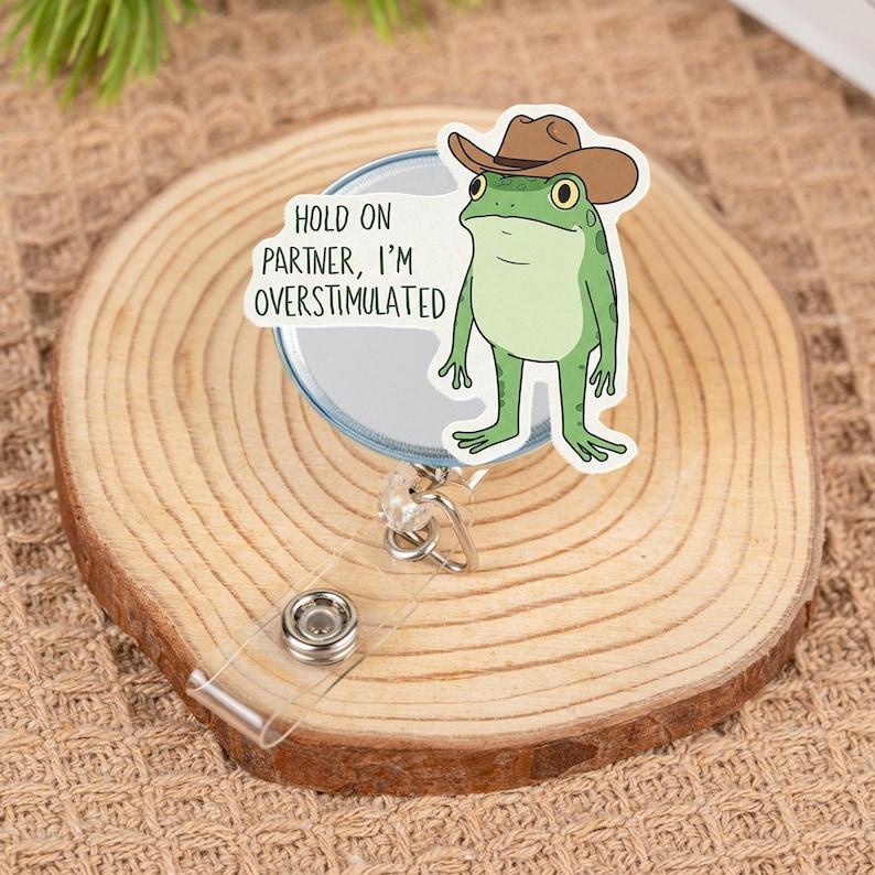 Funny Cowboy Frog Badge Reel, Overstimulated Animal ID Holder, Western Hat Nurse Clip, Unique Badge Accessory