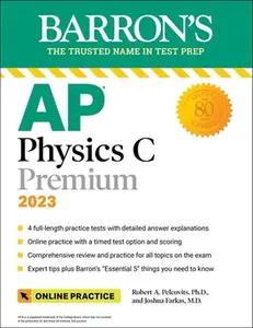 USED-AP Physics C Premium, 2023: 4 Practice Tests + Comprehensive Review + Online Practice by Pelcovits, Robert A. (Paperback)