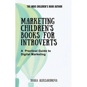 Marketing Children's Books for Introverts: A Practical Guide to Digital Marketing - Paperback
