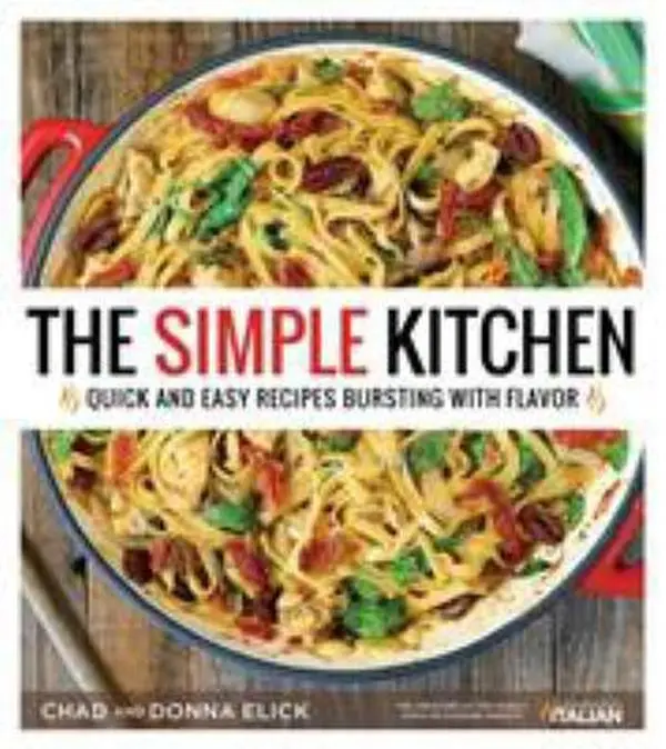 USED Book - The Simple Kitchen: Quick and Easy Recipes Bursting with Flavor by Elick, Donna (Paperback) - english