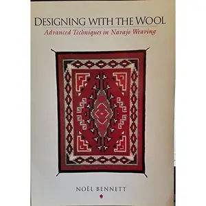 USED-Designing With the Wool: Advanced Techniques in Navajo Weaving by Noel Bennett (Paperback)