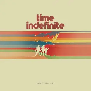 William Tyler - Time Indefinite NEW Vinyl Record 850056058704