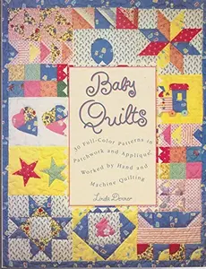 USED-Baby Quilts: 30 Full-Color Patterns in Patchwork and Applique, Worked by Hand and Machine Quilting by Linda Denner (Paperback)