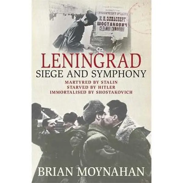 USED Book - Leningrad: Siege and Symphony by Brian Moynahan (Paperback) - english