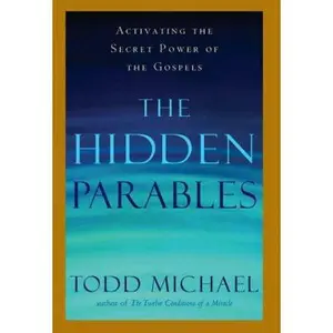 USED-The Hidden Parables by Todd Michael (Hardcover)