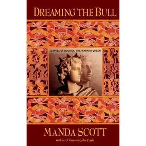 USED-Dreaming the Bull (Boudica Trilogy) by Manda Scott (Hardcover)