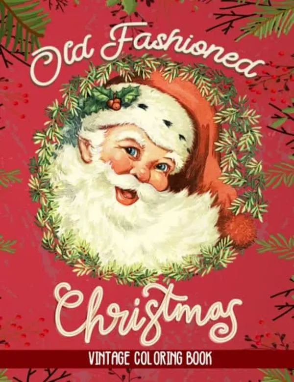 Old Fashioned Christmas Coloring Book: 50+ Christmas Coloring Pages Bold And Easy Coloring Book For Adults Seniors Kids