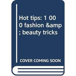 USED-Hot tips: 1,000 fashion & beauty tricks by Frances Patiky Stein (Hardcover)