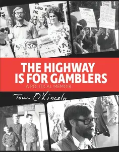 USED-The Highway is for Gamblers: A Political Memoir by O'Lincoln, Tom (Paperback)