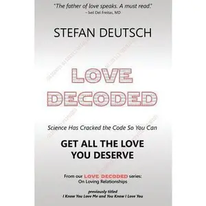 USED-Love Decoded: Getting The Love You Deserve - for Relationships by Deutsch, Stefan (Paperback)