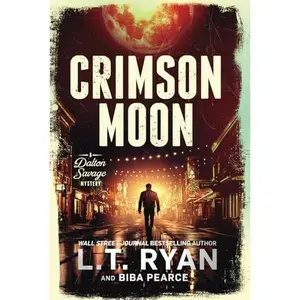 USED-Crimson Moon: A Suspenseful Mystery Thriller (A Dalton Savage Mystery Book 5) by L.T. Ryan (Paperback)