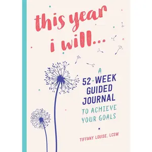 This Year I Will...: A 52-Week Guided Journal to Achieve Your Goals - Paperback