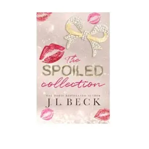 The Spoiled Collection: Three Spicy Romance Novellas The Spoiled Collection: Three Spicy Romance Novellas