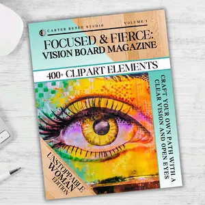 Carter René Studio Focused & Fierce: Vision Board Magazine - Volume 1, 400+ Clipart Elements, Unstoppable Woman's Edition