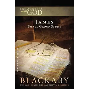 James: A Blackaby Bible Study Series (Encounters with God) by Henry Blackaby||Richard Blackaby||Tom Blackaby||Melvin Blackaby||Norman Blackaby [Paperback Book]