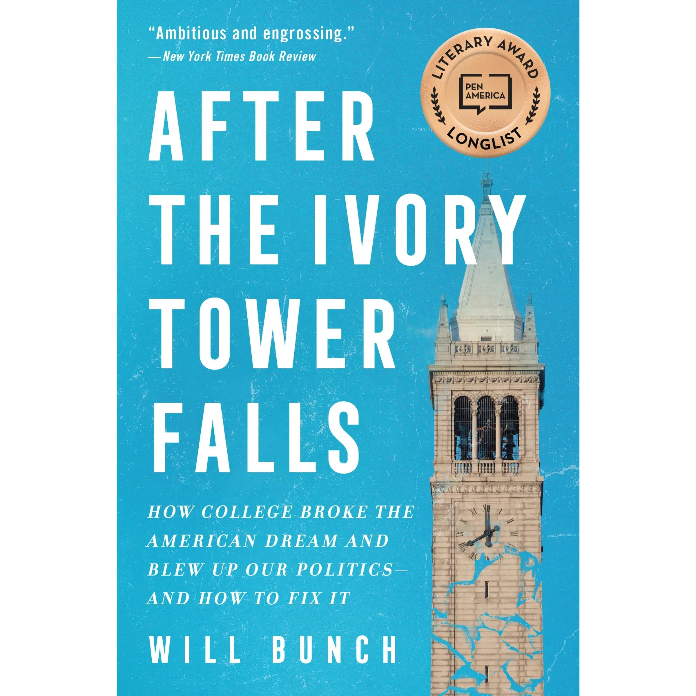 After the Ivory Tower Falls: How College Broke the American Dream and Blew Up Our Politics—and How to Fix It by Will Bunch [Paperback Book]