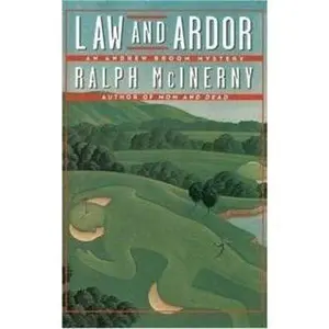 USED-LAW AND ARDOR: An Andrew Broom Mystery by Ralph McInerny (Hardcover)
