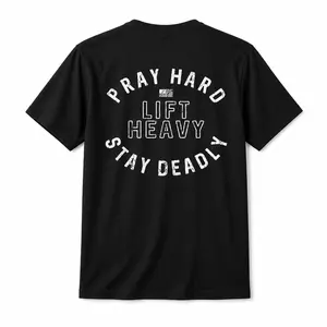 Pray Hard Lift Heavy Stay Deadly Tactical T Shirt With Bold Gym Quote Design, Faith And Strength Motivational Apparel For Lifters And Warriors, Tactical Fitness Streetwear Tee For Hardcore Mindset Fans