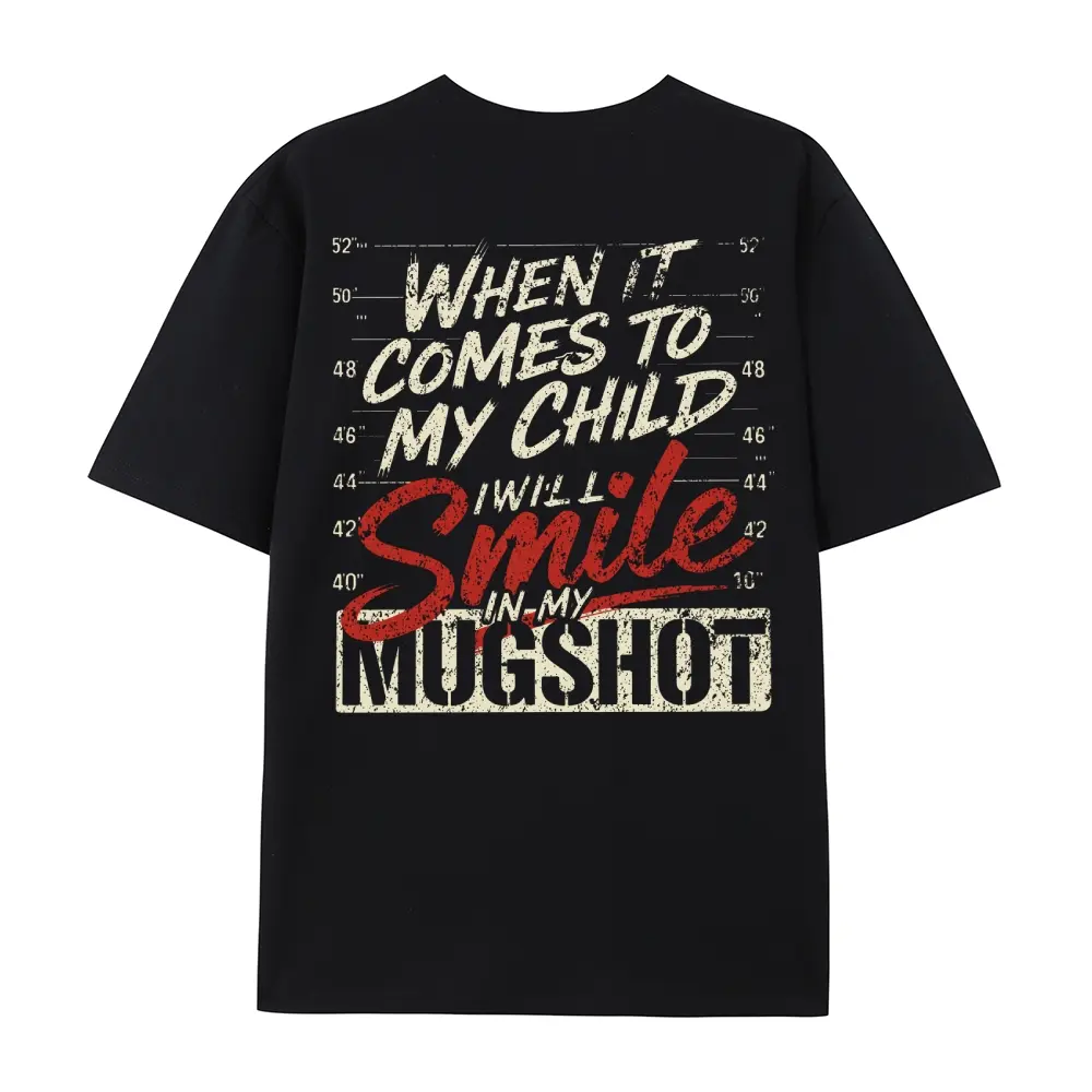 Women's Cotton Short-Sleeve Graphic T-Shirt - "When It Comes To My Child I Will Smile In My Mugshot" Print, Protective Mama Bear Edgy Funny Apparel, Streetwear Casual Oversized/Fitted Father's Day Gag Gift