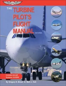 USED-The Turbine Pilot's Flight Manual by Gregory N. Brown (Paperback)